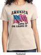 America Love It or Leave It Ladies Shirt