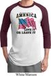 America Love It or Leave It Mens Raglan Shirt