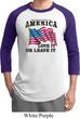 America Love It or Leave It Mens Raglan Shirt