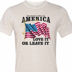 America Love It or Leave It Mens Tri Blend Crewneck Shirt