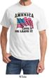 America Love It or Leave It Shirt