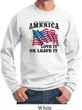 America Love It or Leave It Sweatshirt