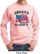 America Love It or Leave It Sweatshirt