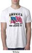 America Love It or Leave It White Mens Burnout Shirt