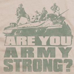 Military Army Are You Shirts
