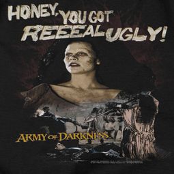Army Of Darkness Reeeal Ugly! Shirts