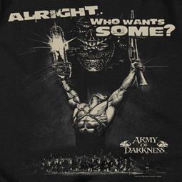 Army Of Darkness Want Some Shirts
