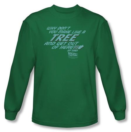 Back To The Future Long Sleeve T-shirt Make Like A Tree Green Shirt