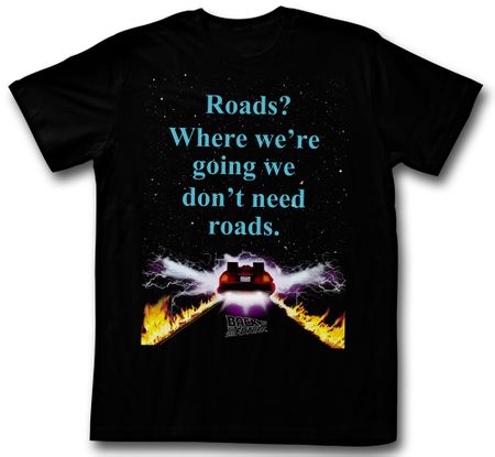 Back To The Future Shirt Dont't Need Roads Black T-Shirt