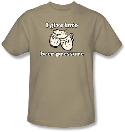 Beer Pressure Shirt - Drinking Funny Adult Sand Color Tee