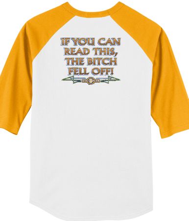 Biker Raglan T-shirt The Bitch Fell Off Adult White/Gold Shirt