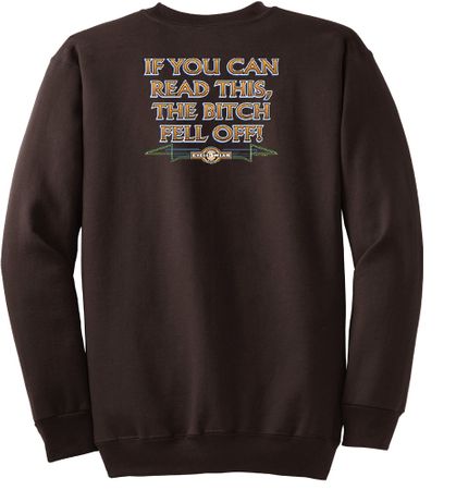 Biker Sweatshirt The Bitch Fell Off Adult Brown Sweat Shirt