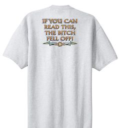 Biker T-shirt If You Can Read This, The Bitch Fell Off Ash Tee Shirt