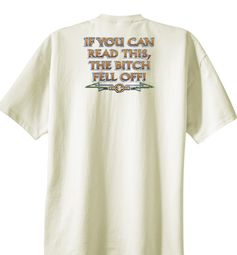 Biker T-shirt If You Can Read This, The Bitch Fell Off Natural Shirt