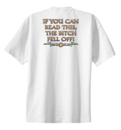 Biker T-shirt If You Can Read This, The Bitch Fell Off White Shirt