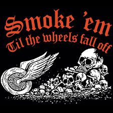 Biker T-shirt - Smoke 'em Adult Tee