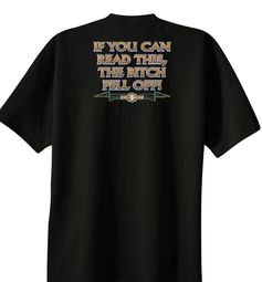 If You Can Read This, The Bitch Fell Off Biker Tee Shirt