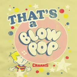 Blow Pop That's A Blow Pop Shirts