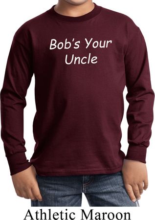 Bob's Your Uncle Funny Kids Long Sleeve Shirt