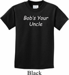 Bob's Your Uncle Funny Kids Shirt