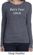 Bob's Your Uncle Funny Ladies Long Sleeve Shirt
