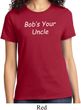 Bob's Your Uncle Funny Ladies Shirt