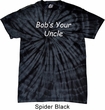 Bob's Your Uncle Funny Spider Tie Dye Shirt