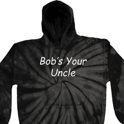 Bob's Your Uncle Funny Tie Dye Hoodie