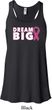 Breast Cancer Awareness Dream Big Ladies Flowy Racerback Tanktop