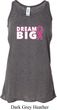Breast Cancer Awareness Dream Big Ladies Flowy Racerback Tanktop