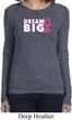 Breast Cancer Awareness Dream Big Ladies Long Sleeve Shirt