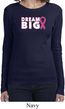 Breast Cancer Awareness Dream Big Ladies Long Sleeve Shirt