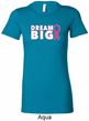 Breast Cancer Awareness Dream Big Ladies Longer Length Shirt
