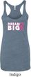 Breast Cancer Awareness Dream Big Ladies Tri Blend Racerback Tank Top