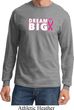 Breast Cancer Awareness Dream Big Long Sleeve Shirt