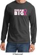 Breast Cancer Awareness Dream Big Long Sleeve Shirt