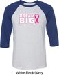Breast Cancer Awareness Dream Big Mens Raglan Shirt