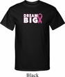 Breast Cancer Awareness Dream Big Mens Tall Shirt
