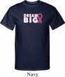 Breast Cancer Awareness Dream Big Mens Tall Shirt