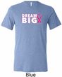 Breast Cancer Awareness Dream Big Mens Tri Blend Crewneck Shirt