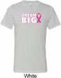 Breast Cancer Awareness Dream Big Mens Tri Blend Crewneck Shirt