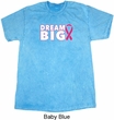 Breast Cancer Awareness Dream Big Mineral Tie Dye Shirt