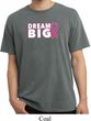 Breast Cancer Awareness Dream Big Pigment Dyed Shirt