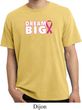 Breast Cancer Awareness Dream Big Pigment Dyed Shirt