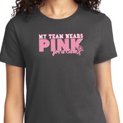 Breast Cancer Awareness My Team Wears Pink For a Cure Ladies Shirt