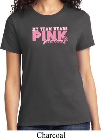 Breast Cancer Awareness My Team Wears Pink For a Cure Ladies Shirt