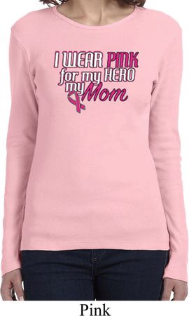 Breast Cancer Awareness Pink for My Hero Ladies Long Sleeve Shirt