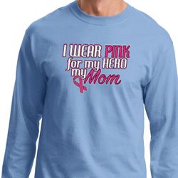 Breast Cancer Awareness Pink for My Hero Long Sleeve Shirt Breast Cancer Awareness Pink for My Hero Long Sleeve Shirt