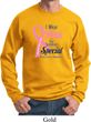 Breast Cancer Awareness Pink For Someone Special Sweatshirt