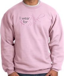 Breast Cancer Awareness Sweatshirt - I Wear Pink For Me Adult Pink